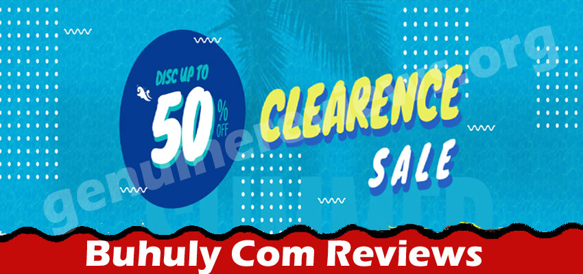 Buhuly Com Reviews [Jun 2021] Legit or a Hoax Website