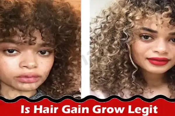 Is Hair Gain Grow Legit (June) Easy And Quick Review!