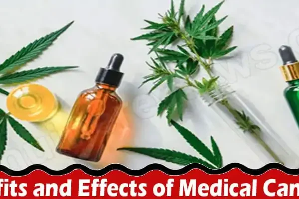 General Information; Benefits and Effects of Medical Cannabis