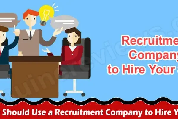 Latest News Recruitment Company to Hire Your Staff