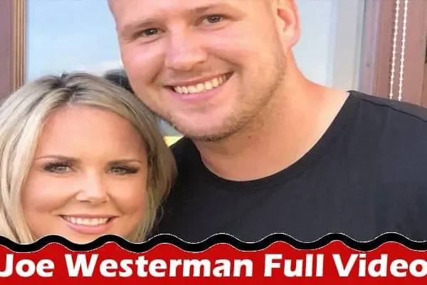 Latest News;-Joe Westerman Full Video