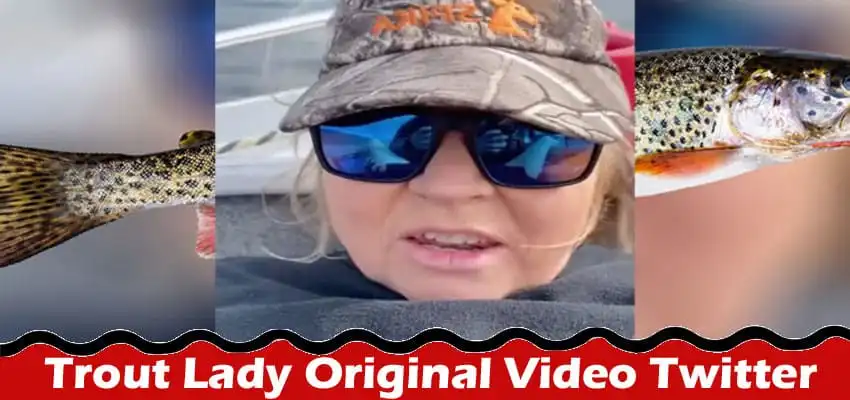 Latest News Trout Lady Original Video Twitter