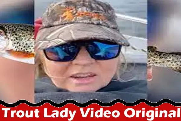 Latest News Trout Lady Video Original