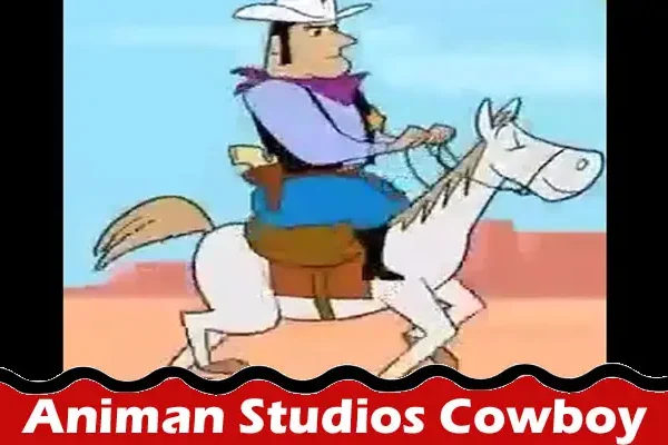 Latest News;- Animan Studios Cowboy