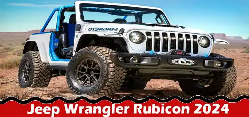 Latest News; Jeep Wrangler Rubicon 2024