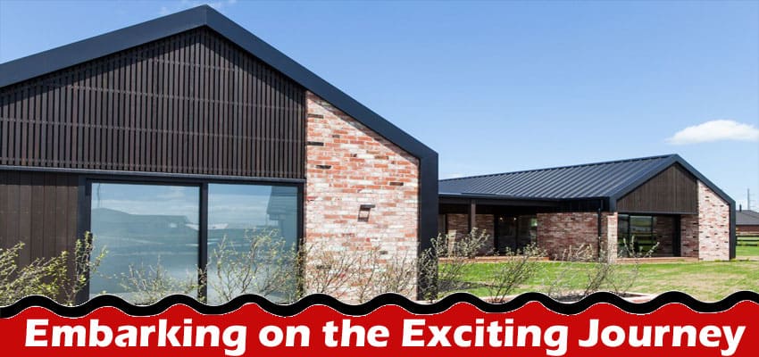 Brick by Brick: Embarking on the Exciting Journey of Building Your Home