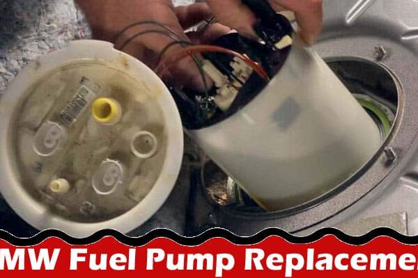 A Step-by-Step Guide to BMW Fuel Pump Replacement