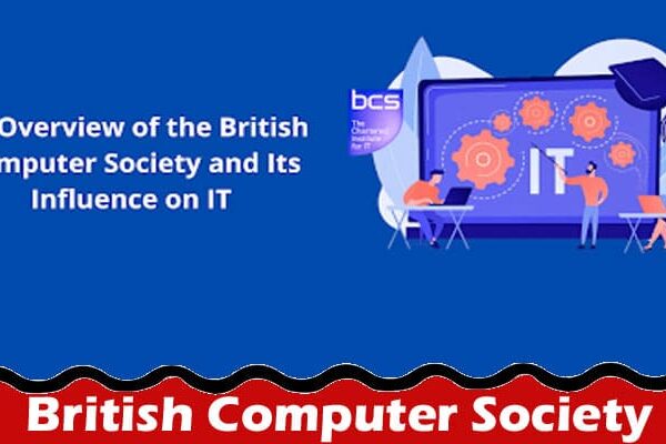 An Overview of the British Computer Society