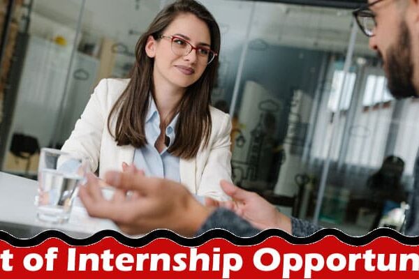 Complete Information About 10 Ideas for Making the Most of Internship Opportunities