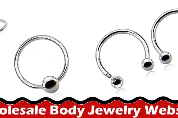 Complete Information About Top 10 Wholesale Body Jewelry Websites of 2023