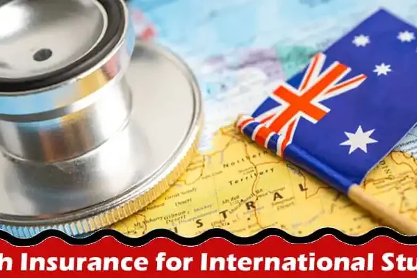 The Great Perks of Health Insurance for International Students in Australia