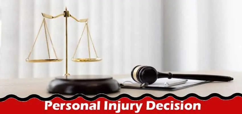 Top Factors That Impact Your Personal Injury Decision