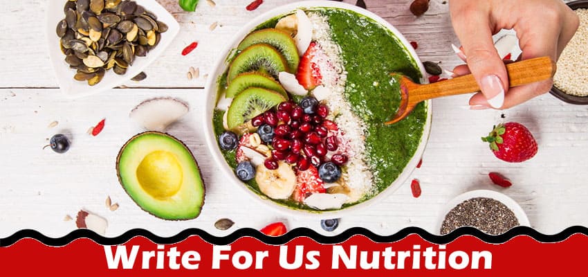 All Information About Write For Us Nutrition