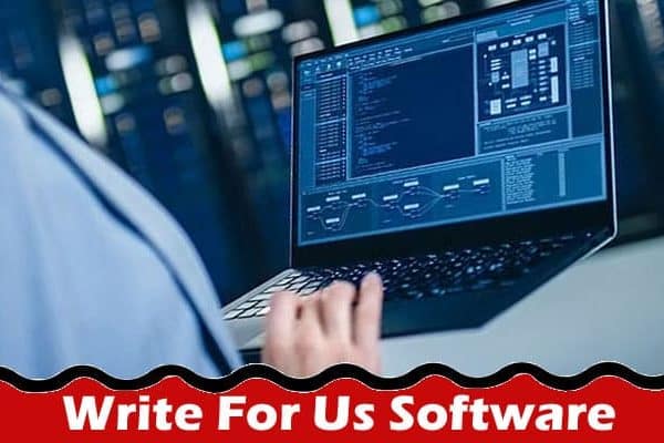 All Information About Write For Us Software