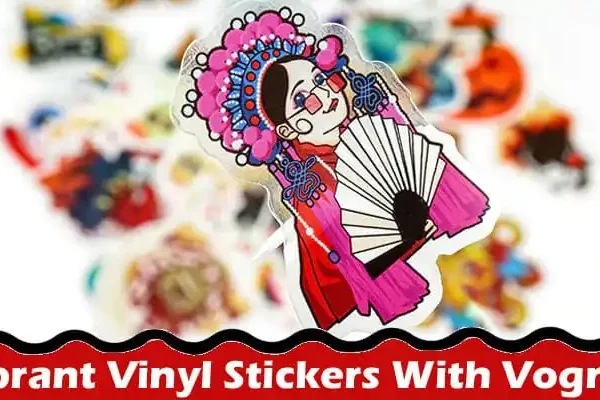 Also read; Vibrant Vinyl Stickers With Vograce