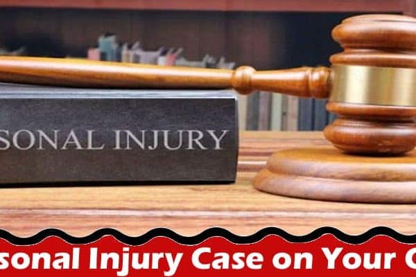 Top 5 Reasons Not to Handle a Personal Injury Case on Your Own