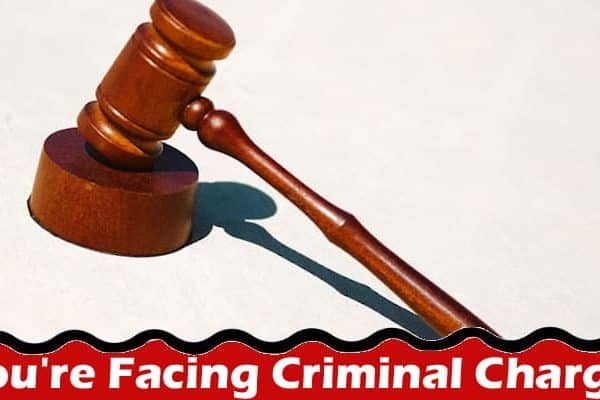 What To Do When You're Facing Criminal Charges