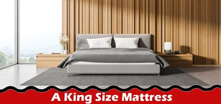 A King Size Mattress What Is It & Which Size Is Best For You