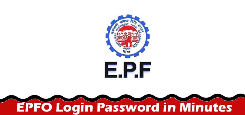 How to Reset Your EPFO Login Password in Minutes