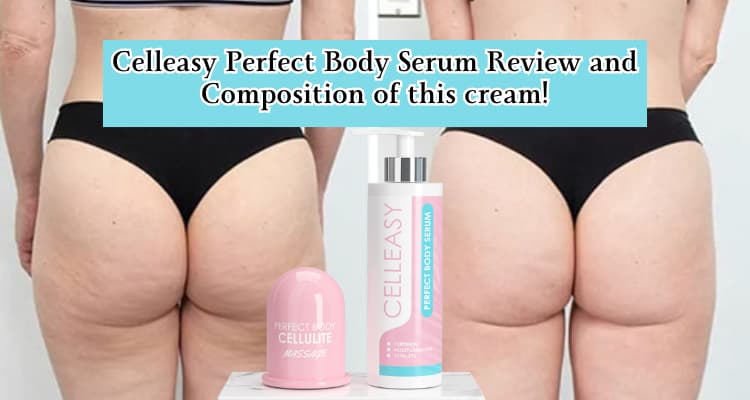 Useful site; Celleasy Perfect Body Serum Review