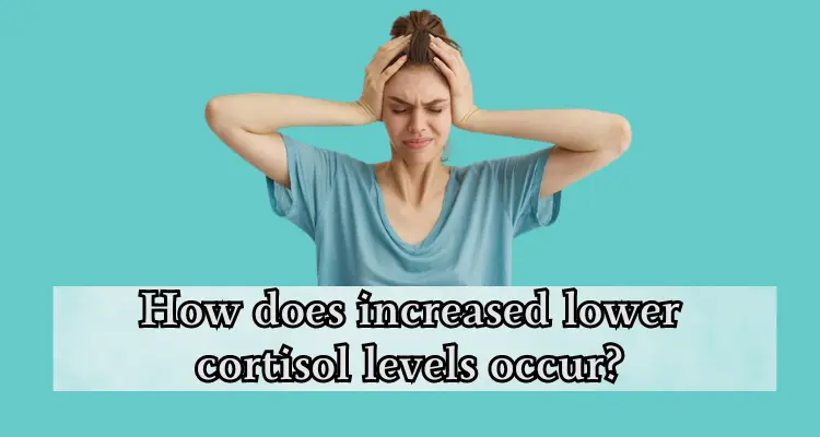 lower cortisol levels 