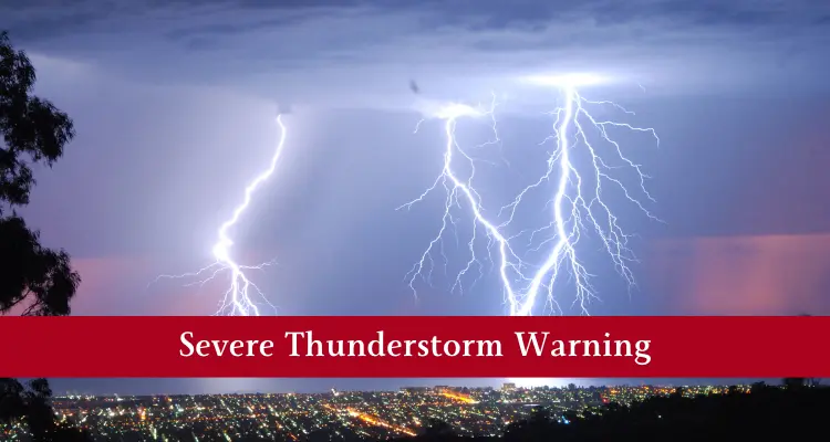 read more; severe thunderstorm warning