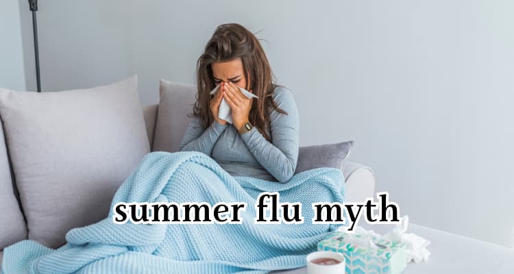 summer flu myth