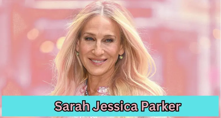 Sarah Jessica Parker