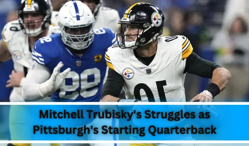 Mitchell Trubisky's Struggles as Pittsburgh's Starting Quarterback