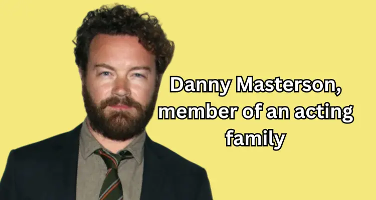 Visit Site; Danny Masterson, member of an acting family