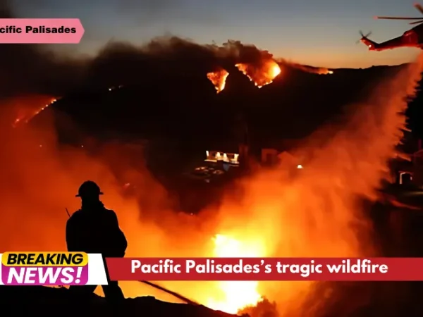 Pacific Palisades’s tragic wildfire